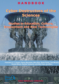 Cyber Destructors of the Sciences: Studies in Education, Culture, Employment and New Technologies (Cipolla-Ficarra, F. et al. Eds. - Blue Herons Editions :: Canada, Argentina, Spain and Italy)